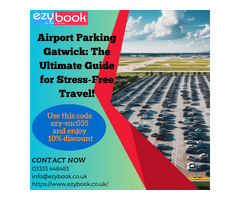 Airport Parking Gatwick: The Ultimate Guide for Stress-Free Travel!
